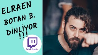 Elraen - Botan B. Di̇nli̇yor