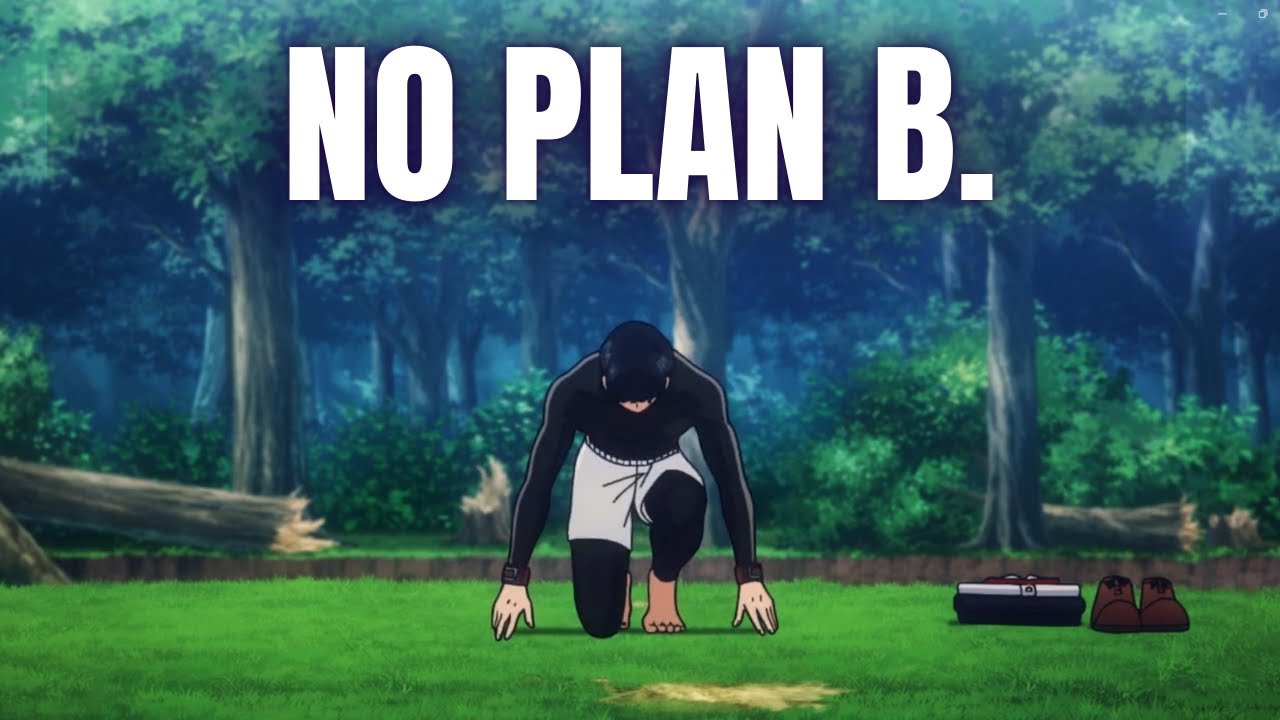 No Plan B. Prove Them Wrong.