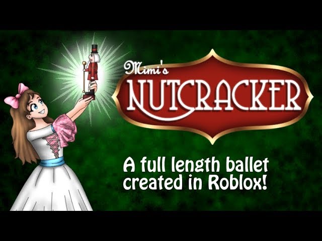 Mimi S Nutcracker A Roblox Ballet Production Performed By Focus Dance Youtube - ballerina roblox game
