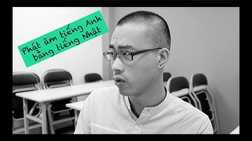 Tiếng Anh được phát âm bằng tiếng Nhật như nào?