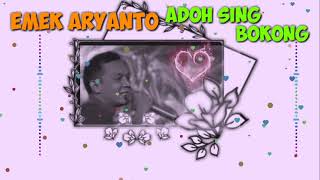 Adoh Sing Bokong (Lirik Karaoke) || Emek Aryanto