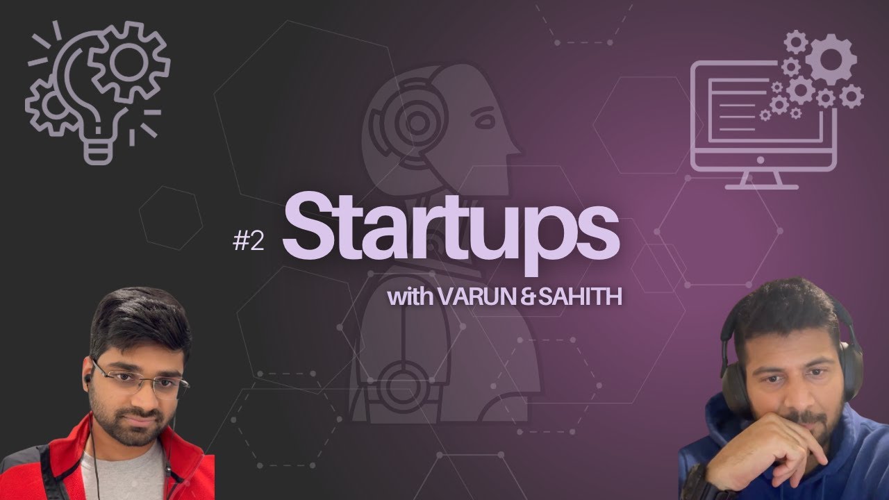 Exploring the Startup Ecosystem | with Varun and Sahith | EP #2