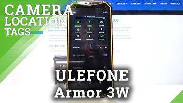 How to Activate Location Tags in ULEFONE Armor 3W – Geolocation Label