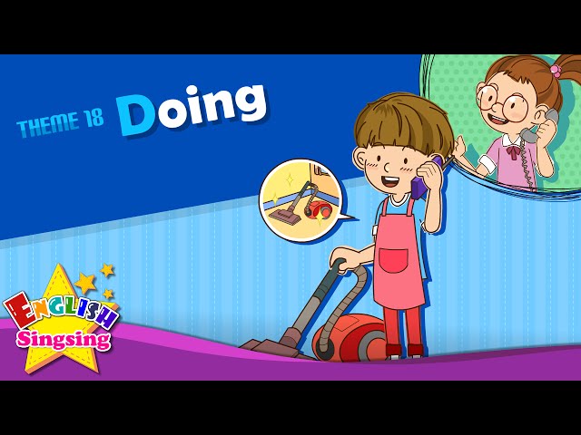 Theme 18. Doing - What are you doing? | ESL Song u0026 Story - Learning English for Kids class=