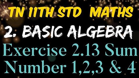 Tamilnadu New Syllabus 11th Std Maths Chapter 2 Basic Algebra Exercise 2.13 Sum Number 1,2,3 & 4