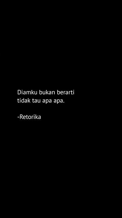 Diam bukan berarti tidak tau apa apa || Story WA 30 Detik kekinian