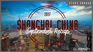 September 2017 Recap - Shanghai, China | hi_jennifer
