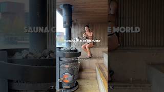 Day 1 in the Sauna capital of the world