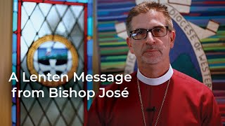 A Lenten Message from Bishop José
