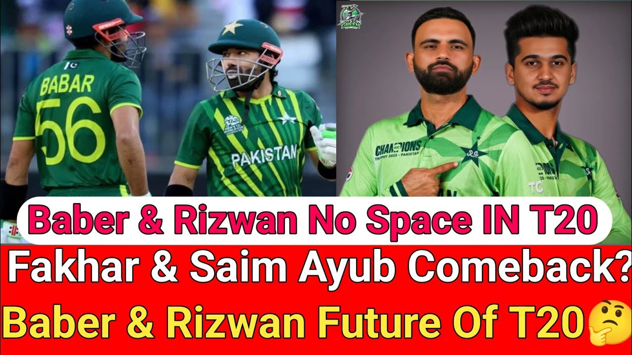 Fakhar & Saim Ayub Comeback🤗 Baber & Rizwan Future Of T20🤔