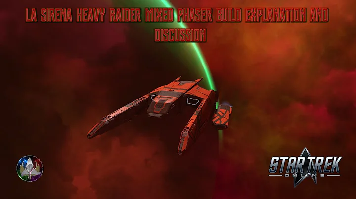 Star Trek Online - La Sirena Heavy Raider Mixed Phaser Build Explanation and Discussion