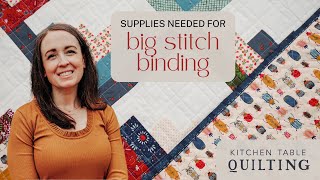 Supplies Needed for Big Stitch Binding Your Quilt