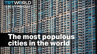 The most populous cities in the world