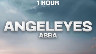 [1 Hour] Abba - Angeleyes (Tiktok Remix) [Lyrics]