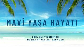 Mavi Yaşa Hayatı