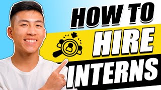 The Ultimate Guide to Hiring Interns for Your Business