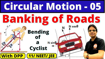 Circular Motion Class 11 Physics Ch-4 | L-5 |Banking of Roads Physics Class 11 |Bending of a Cyclist