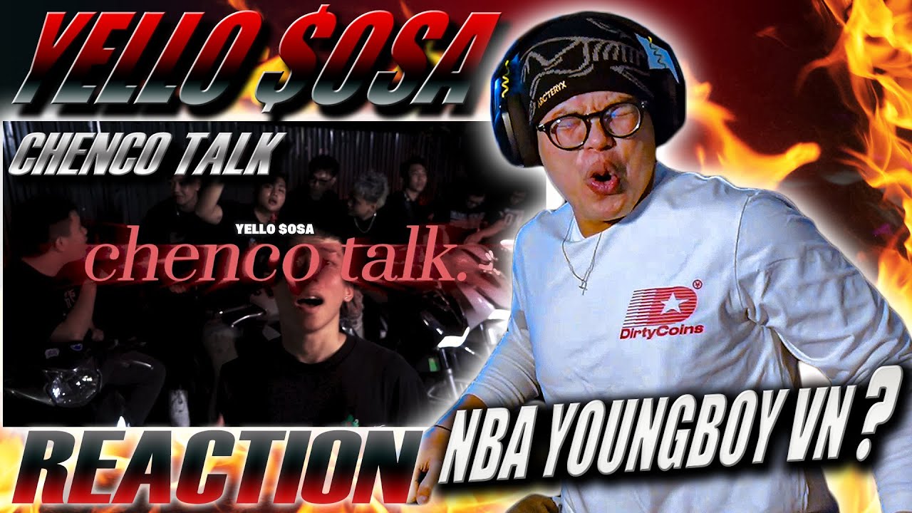 (REACTION) Yello $osa - CHENCO TALK | NBA YOUNGBOY VIỆT NAM ???