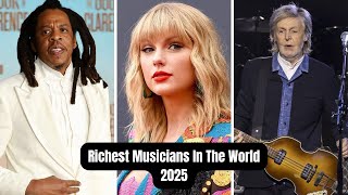 Top 10 Richest Musicians In The World 2025.