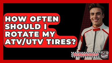 How Often Should I Rotate My ATV/UTV Tires? - The Racing Xpert