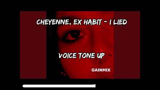 Cheyanne Ex Habit  I Lied  Voice Tone Up