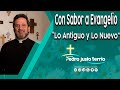 Lo Antiguo y Lo Nuevo - Padre Pedro Justo Berrío