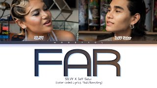 SILVY feat. Jeff Satur - Far Lyrics Thai/Rom/Eng