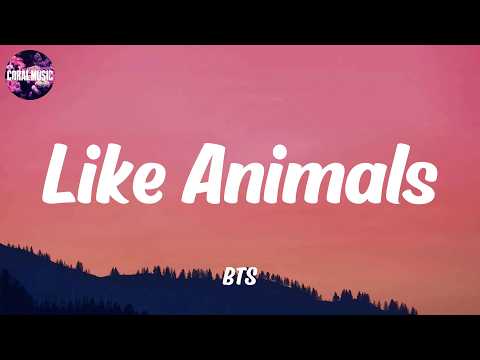 BTS - Like Animals (lyrics)