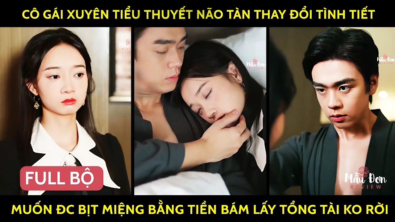 Cô gái xuyên tiểu thuyết não tàn muốn đc bịt miệng bằng tiền một mực bám lấy tổng tài ko rời