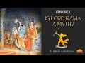 Is Ramayana a Myth? | Episode 1 | Part 2