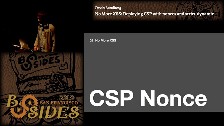 BSidesSF 2018 - No More XSS: Deploying CSP with nonces and strict-dynamic (Devin Lundberg)