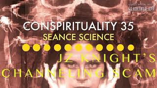 J.Z. Knight’s (Ramtha) Channeling Scam (Conspirituality 35)