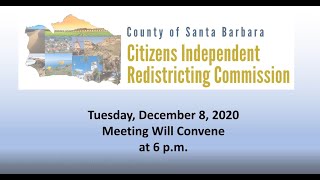 Citizens Independent Redistricting Commission Meeting of 12/8/2020 Citizens Independent Redistricting Commission Meeting of 12/8/2020