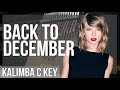 How to play Back To December by Taylor Swift on Kalimba (Tutorial)