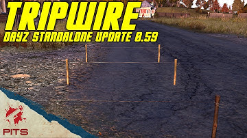 DayZ Standalone Update 0.59 | The Tripwire