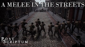 Melee in the Streets - Post Scriptum Highlight
