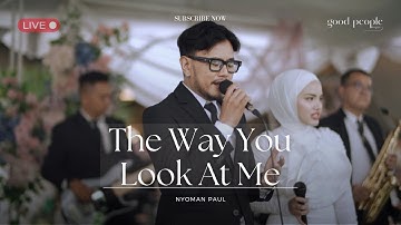 The Way You Look At Me - Nyoman Paul Version Live Cover | Good People Music