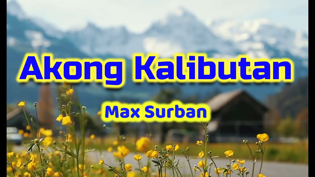 Akong Kalibutan - Max Surban ( Lyrics ) | Bisaya Song | bisayaTV