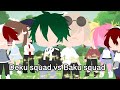 Deku squad vs Baku squad // singing battle // gc // read description!!