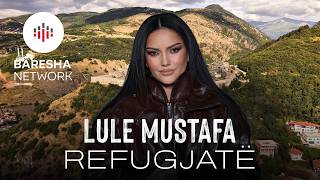 Lule Mustafa - REFUGJATË