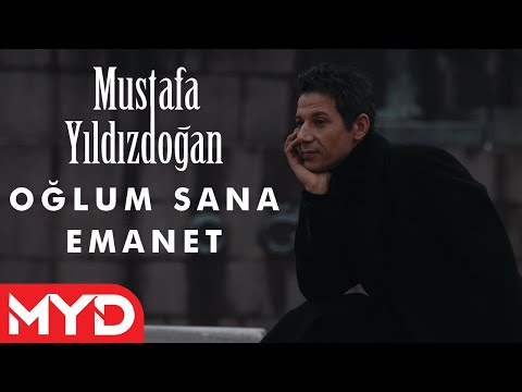 Mustafa Yıldızdoğan - Oğlum Sana Emanet