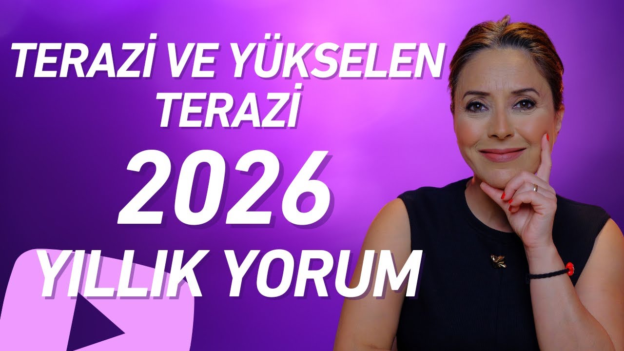 Terazi Burcu 2026 Yıllık Yorumu | Terazi ve Yükselen Terazi Aşk, Para, Kariyer