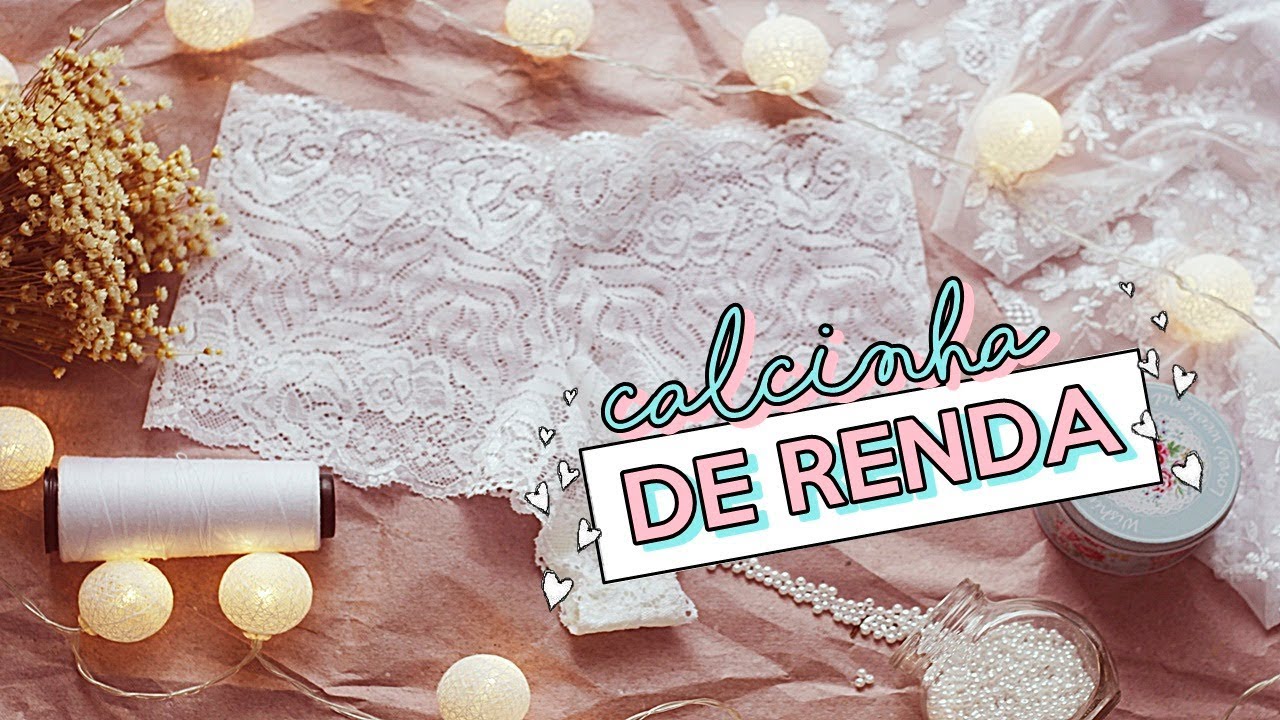 CALCINHA DE RENDA ♥ Super fácil de fazer ! Modelagem & costura