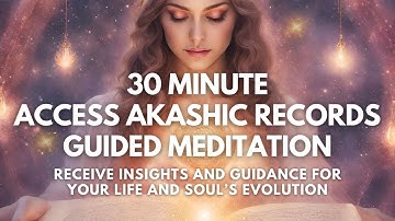 30 Minute Access the Akashic Records Guided Meditation | Powerful Hypnotic Guide to the Book of Life