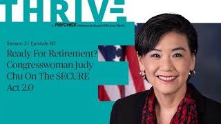 Ready For Retirement? Congresswoman Judy Chu On The SECURE Act 2.0 | S3: Ep. 60