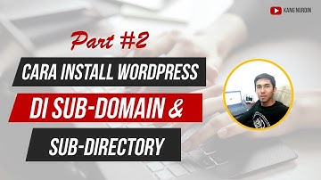 Cara Install WordPress di Subdomain dan Subdirectory | WordPress Tutorial ✍