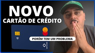 ATENCAO NOVO CARTAO DE CREDITO SAM S CLUB MASTERCARD POREM TEM UM PROBLEMA