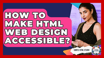 How To Make HTML Web Design Accessible? - Simple HTML Studio