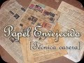 Cómo Envejecer papel [Técnica casera]