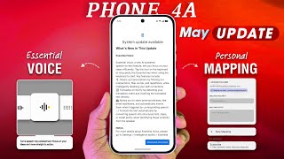 May Update For Nothing Phone 4a - New Features! Essential Voice, Camera Improvements & More